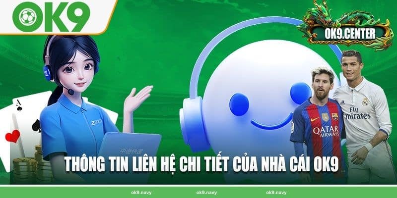 phương thức liên hệ nhà cái OK9 đơn giản, dễ dàng