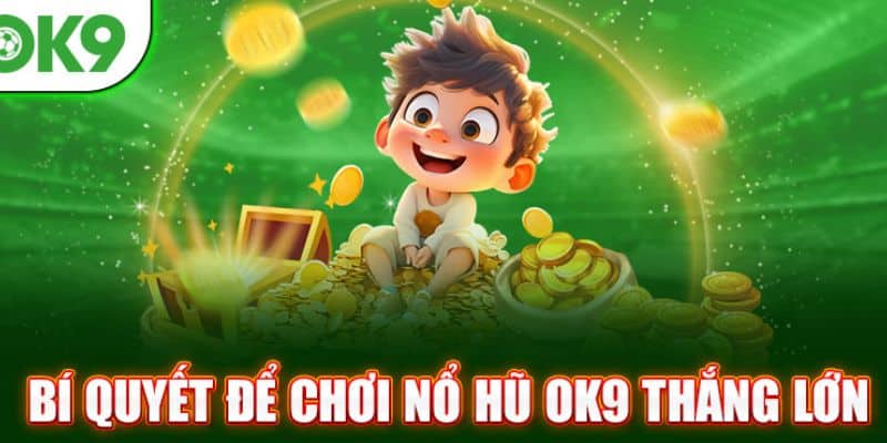 Kinh nghiệm chơi nổ hũ online